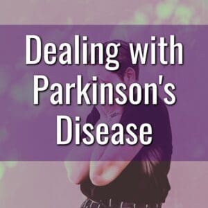 Dealing With Parkinson's Disease: Embrace Hope and Empowerment!