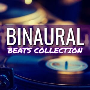 Binaural Beats Collection: Elevate Your Mind and Soothe Your Soul!