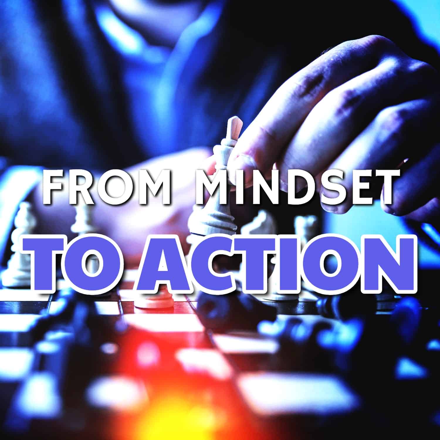 From Mindset to Action: Unleash Your Potential and Achieve!